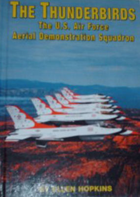 The Thunderbirds : the U.S. Air Force Aerial Demonstration Squadron