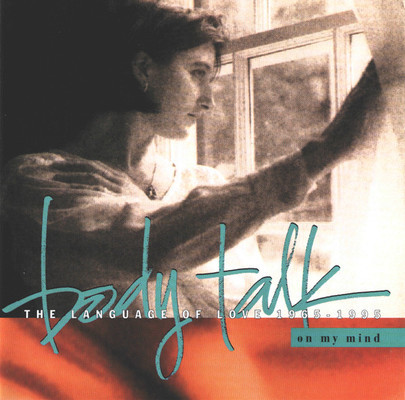 Body Talk: On my mind : the language of love, 1965-1995.