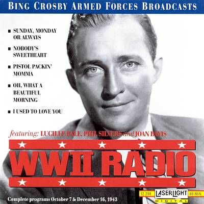 WW II Radio: Bing Crosby Armed Forces Broadcasts [sound disc]