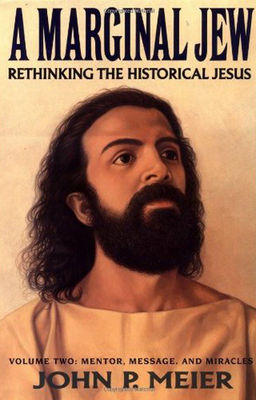 Marginal Jew : rethinking the historical Jesus ; companions and competitors
