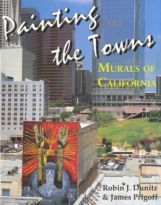 Painting the towns : murals of California