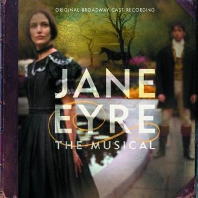 Jane Eyre : the musical : original Broadway cast recording