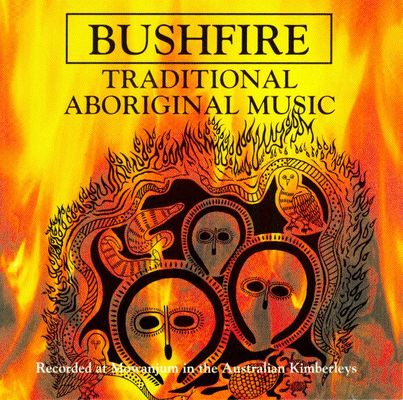 Bushfire : traditional Aboriginal music.