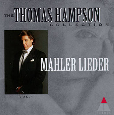 Thomas Hampson collection. Vol. I : Mahler Lieder.