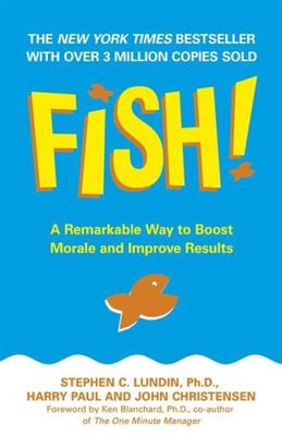 Fish! : a remarkable way to boost morale and improve results (LARGE PRINT)