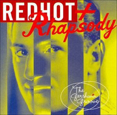 Redhot & rhapsody : the Gershwin groove.