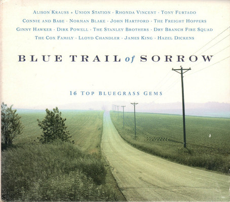 Blue trail of sorrow : 16 top bluegrass gems.