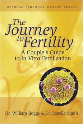 The journey to fertility : a couple's guide to in vitro fertilization