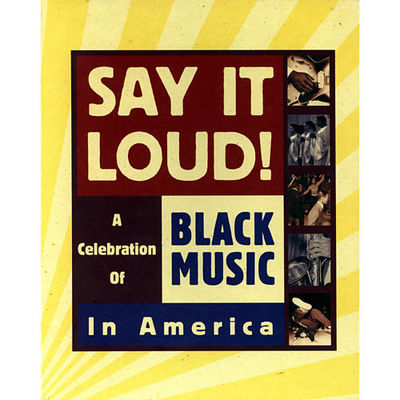 Say it loud! disc 4 : a celebration of Black music in America.