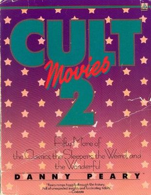 Cult movies 2 : 50 more of the classics, the sleepers, the weird, and the wonderful