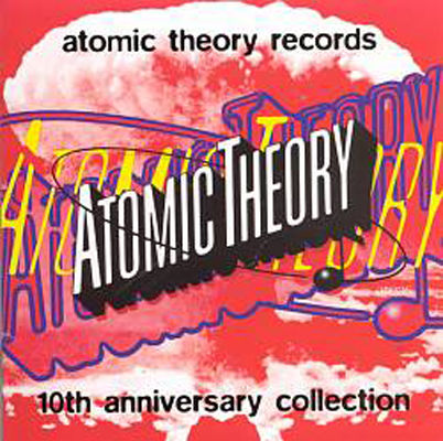 Atomic Theory Records : 10th anniversary collection.