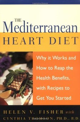 The Mediterranean heart diet : why it works with recipes to get you started