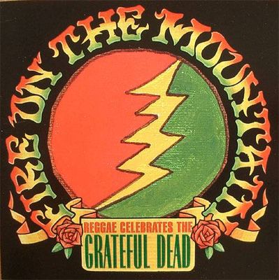 Fire on the mountain : reggae celebrates the Grateful Dead.