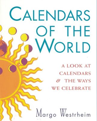 Calendars of the world ; a look at calendars & the ways we celebrate