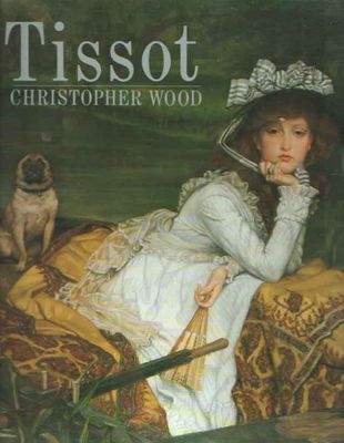 Tissot : the life and work of Jacques Joseph Tissot, 1836-1902