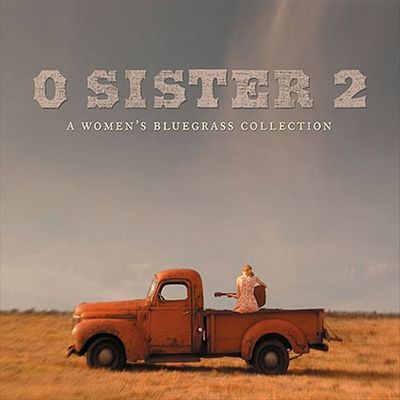 O sister 2 : a women's bluegrass collection.