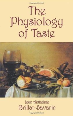 M.F.K. Fisher's translation of The physiology of taste, or, Meditations on transcendental gastronomy