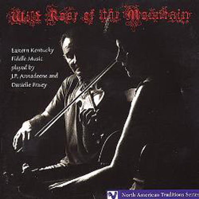 Wild rose of the mountain : eastern Kentucky fiddle music