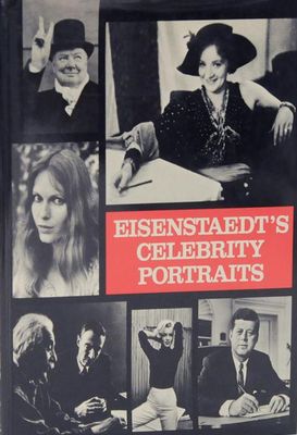 Eisenstaedt's celebrity portraits : fifty years of friends and acquaintances : with an introduction by Philip B. Kunhardt, Jr.