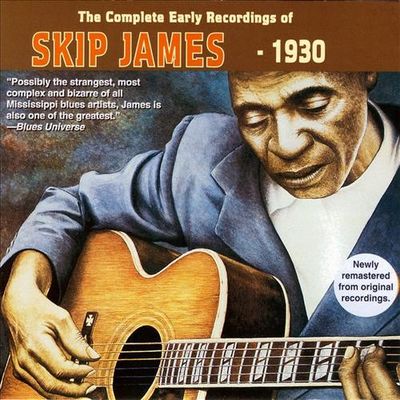 Complete early recordings of Skip James : complete early recordings.