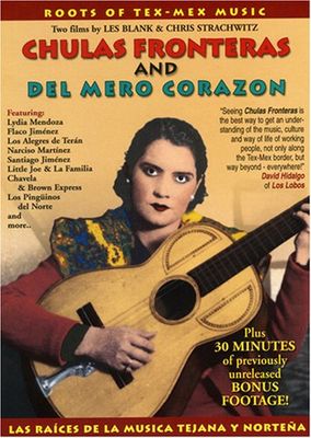 Chulas fronteras and Del mero corazon : roots of Tex-Mex music
