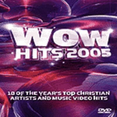 WoW hits 2005 : 31 of the year's top Christian artists and hits.
