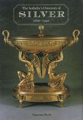 The Sotheby's directory of silver, 1600-1940
