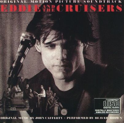 Eddie and the Cruisers : original motion picture soundtrack