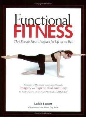 Functional fitness : the ultimate fitness program for life on the run