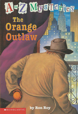 Orange outlaw: A to Z mysteries / by Ron Roy