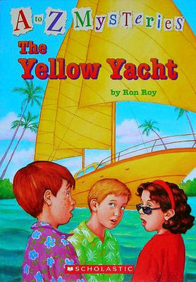 Yellow yacht: A to Z mysteries / by Ron Roy