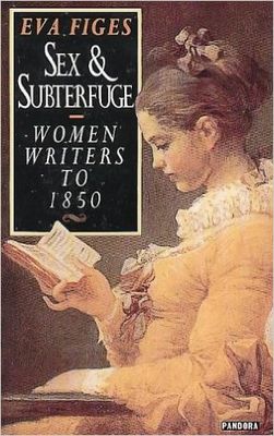 Sex & subterfuge: women writers to 1850
