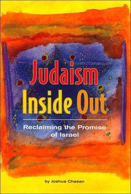 Judaism inside out : reclaiming the promise of Israel 