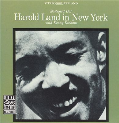 Harold Land in New York : Eastward ho!
