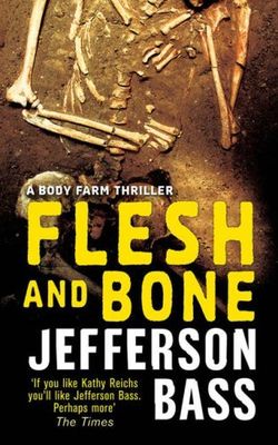 Flelsh and Bone  (Body Farm Novel)