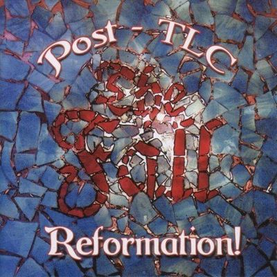 Reformation post TLC (compact disc)