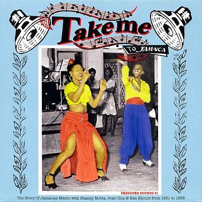 Take Me to Jamaica The Story of Jamaican Mento with Stanley Motta, Ian Chin & Ken Khouri from 1951 to 1958