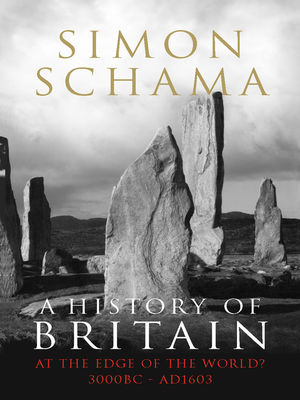 History of Britain : at the edge of the world? : 3000 BC-AD 1603