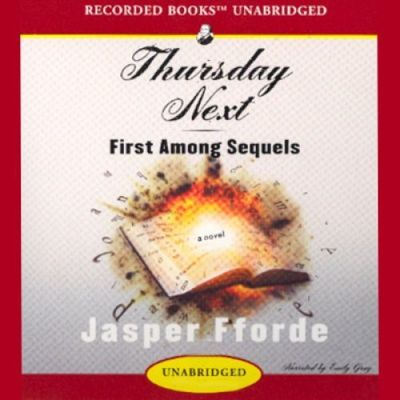 Thursday Next in first among sequels : [a Thursday Next novel] (AUDIOBOOK)