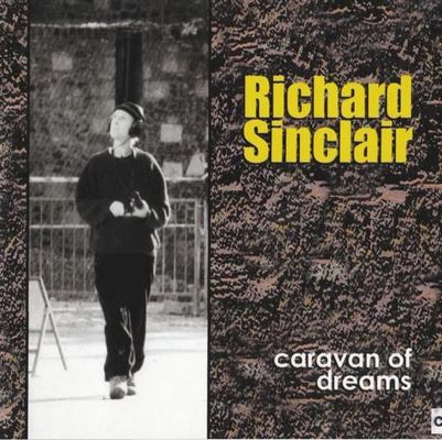 Richard Sinclair's caravan of dreams