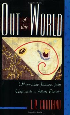 Out of this world : otherworldly journeys from Gilgamesh to Albert Einstein