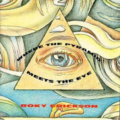 Where the pyramid meets the eye : a tribute to Roky Erickson.