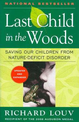 Last child in the woods : saving our children from nature-deficit disorder (AUDIOBOOK)