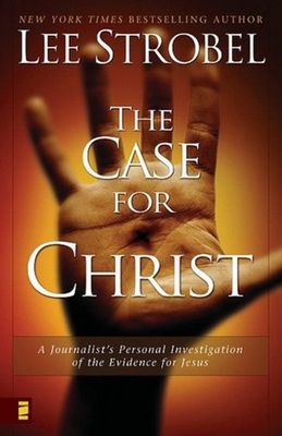Case for Christ, the film : a journalist's personal investigation of the evidence for Jesus