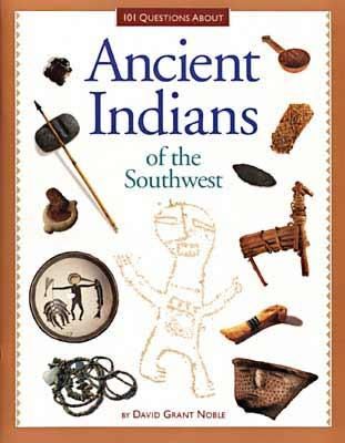 101 questions about ancient Indians of the Southwest