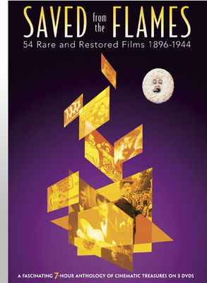 Saved from the flames : 54 rare and restored films 1896-1944