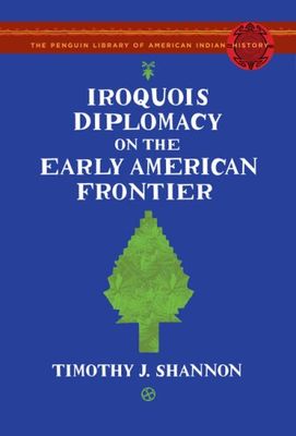Iroquois and diplomacy on the early American frontier (AUDIOBOOK)