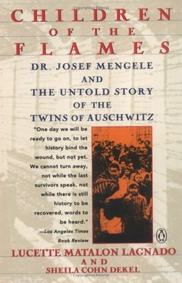 Children of the flames : Dr. Josef Mengele and the untold story of the twins of Auschwitz