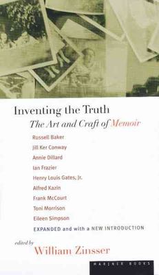 Inventing the truth : the art and craft of memoir