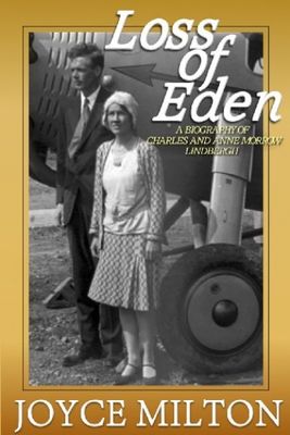 Loss of Eden : a biography of Charles and Anne Morrow Lindbergh